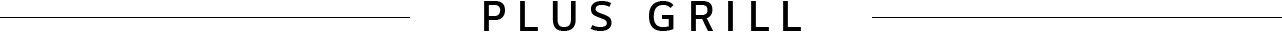 PLUS GRILL